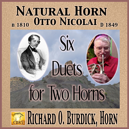 CD85 Natural Horn
Otto Nicolai Six Duets
for two horns